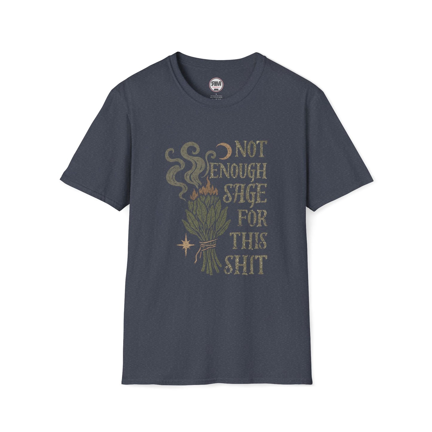 Not Enough Sage For This Shit Graphic Tee