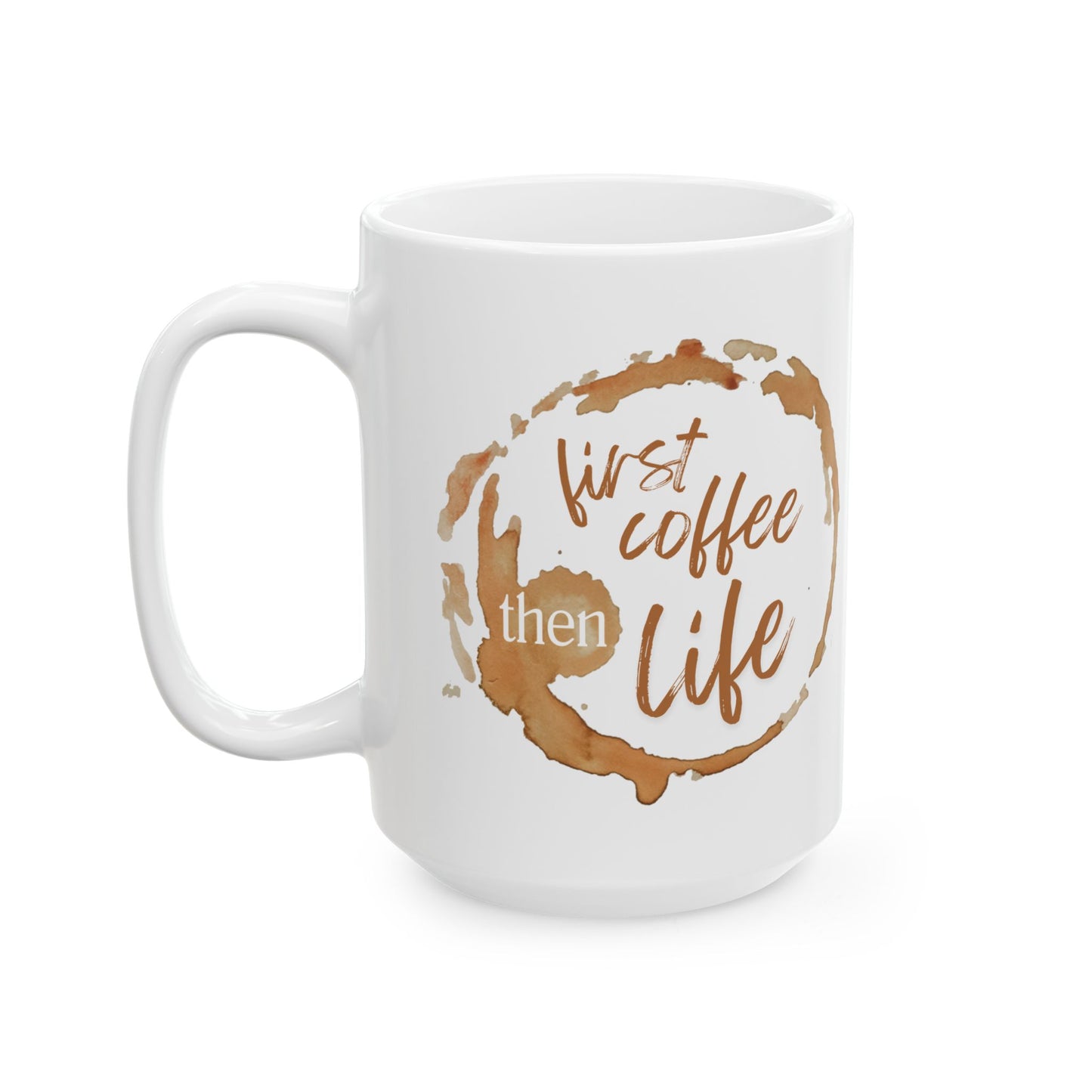 First Coffee, Then Life – Inspirational Quote Mug for Coffee Lovers