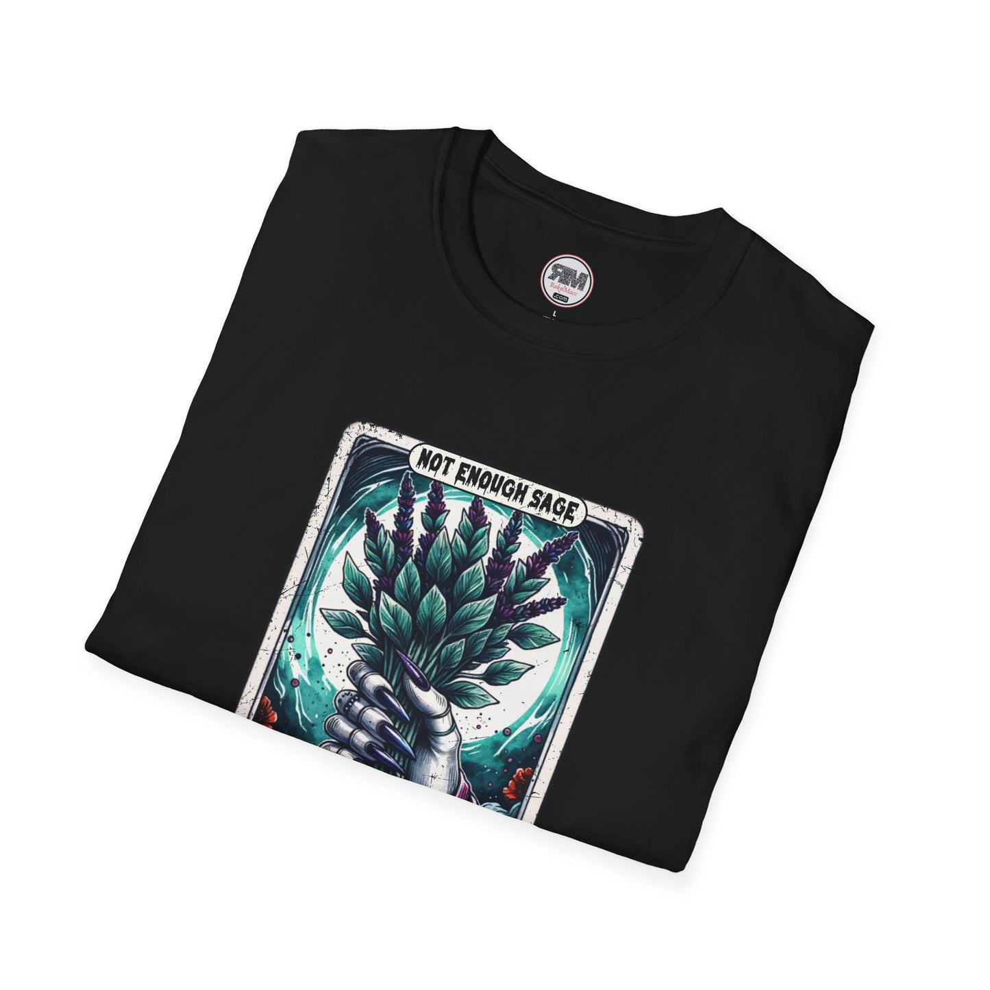 Not Enough Sage for This Shit Unisex Tee