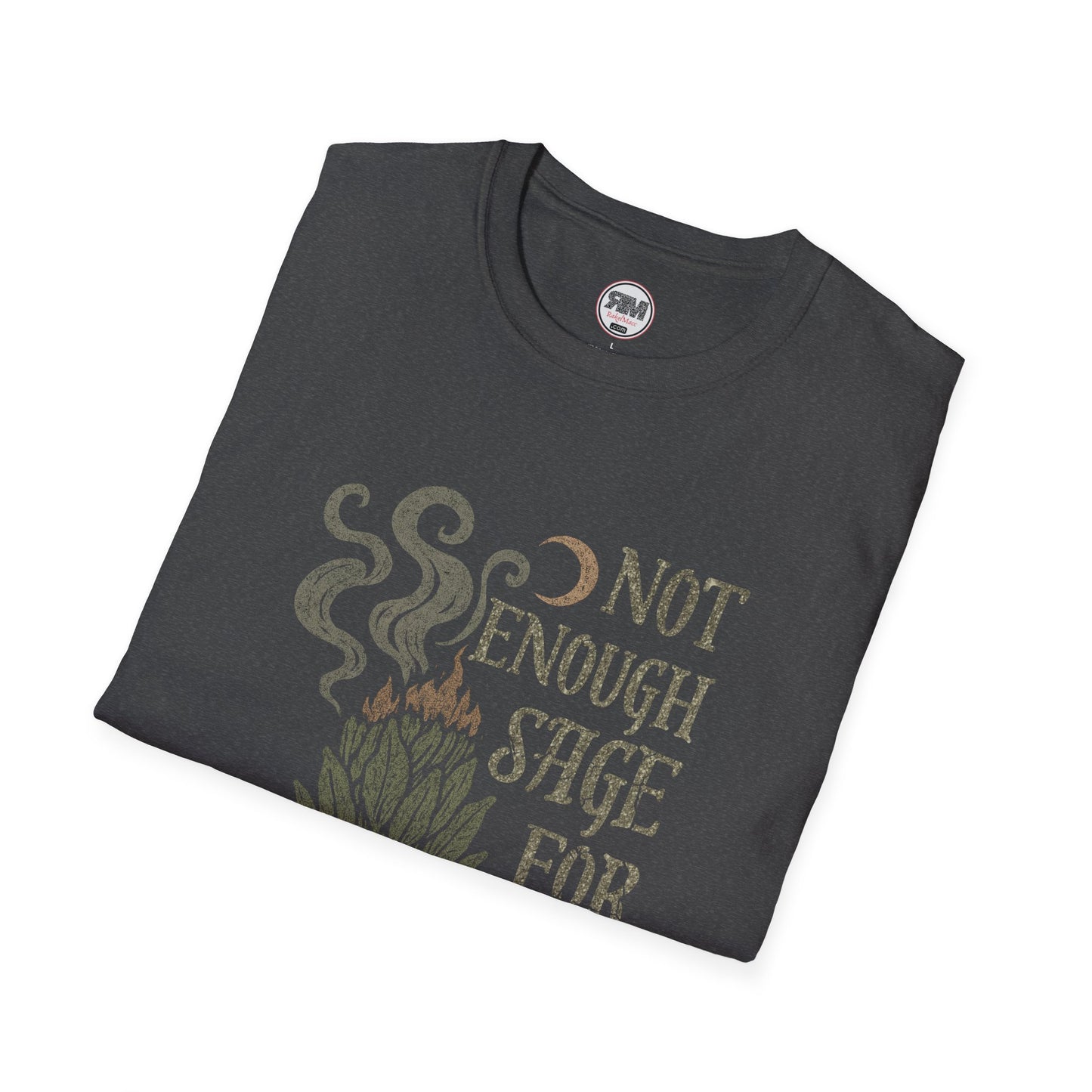 Not Enough Sage For This Shit Graphic Tee
