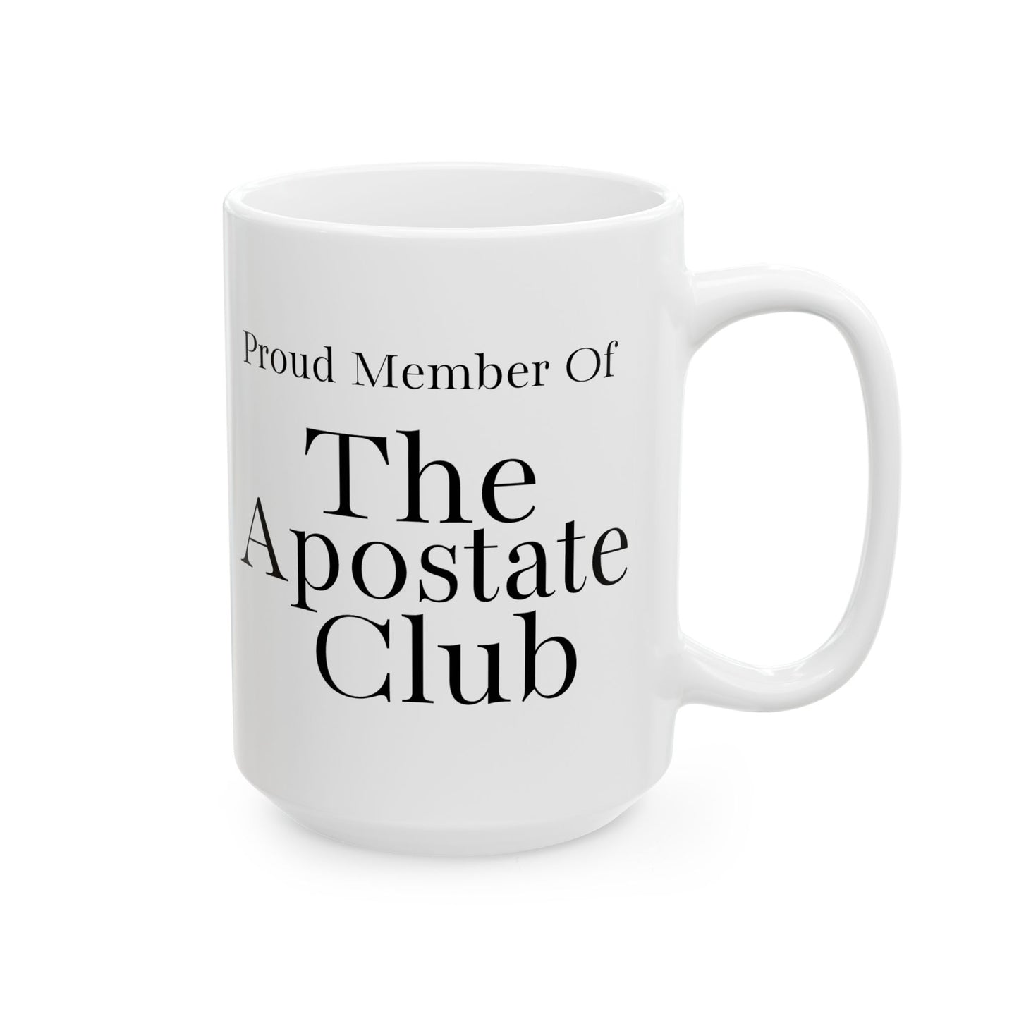 Proud Member of the Apostate Club Mug, Ex JW Cult Survivor Coffee Cup White Or Black