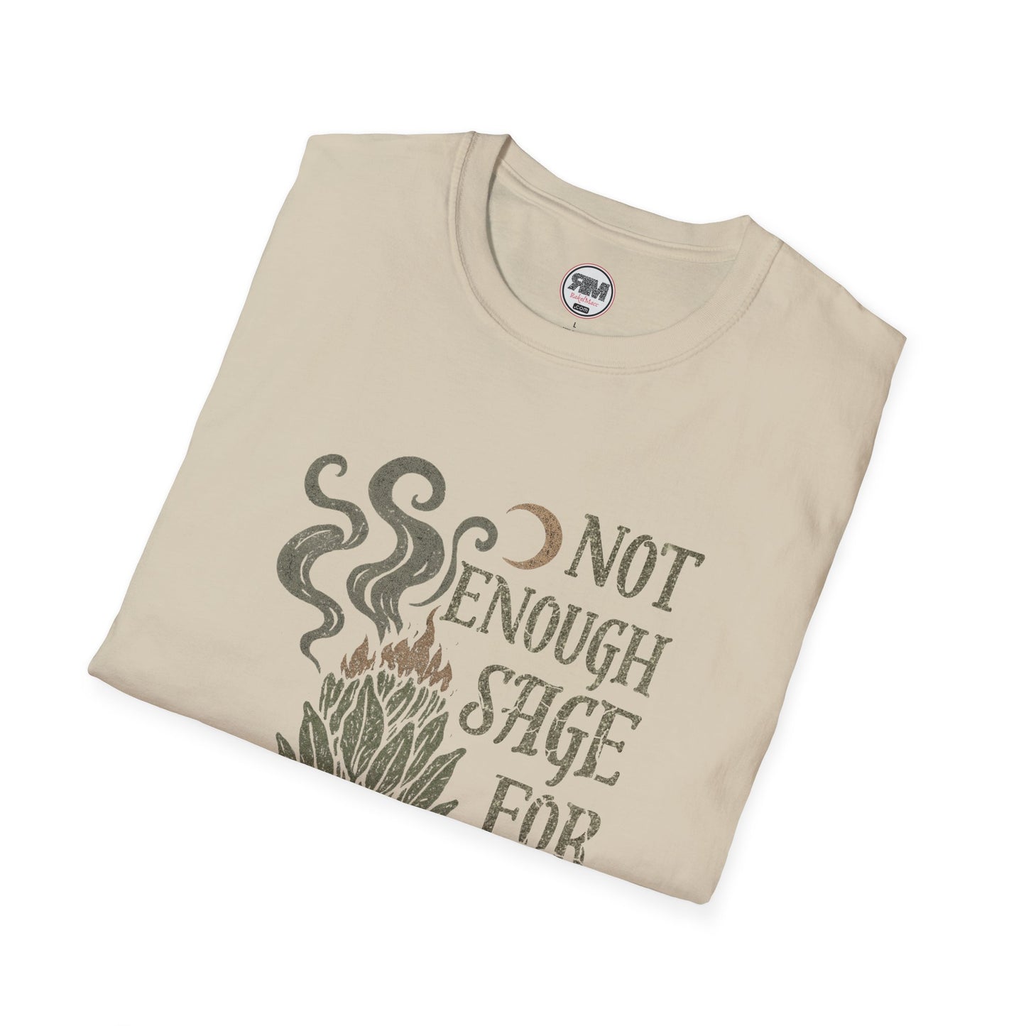 Not Enough Sage For This Shit Graphic Tee