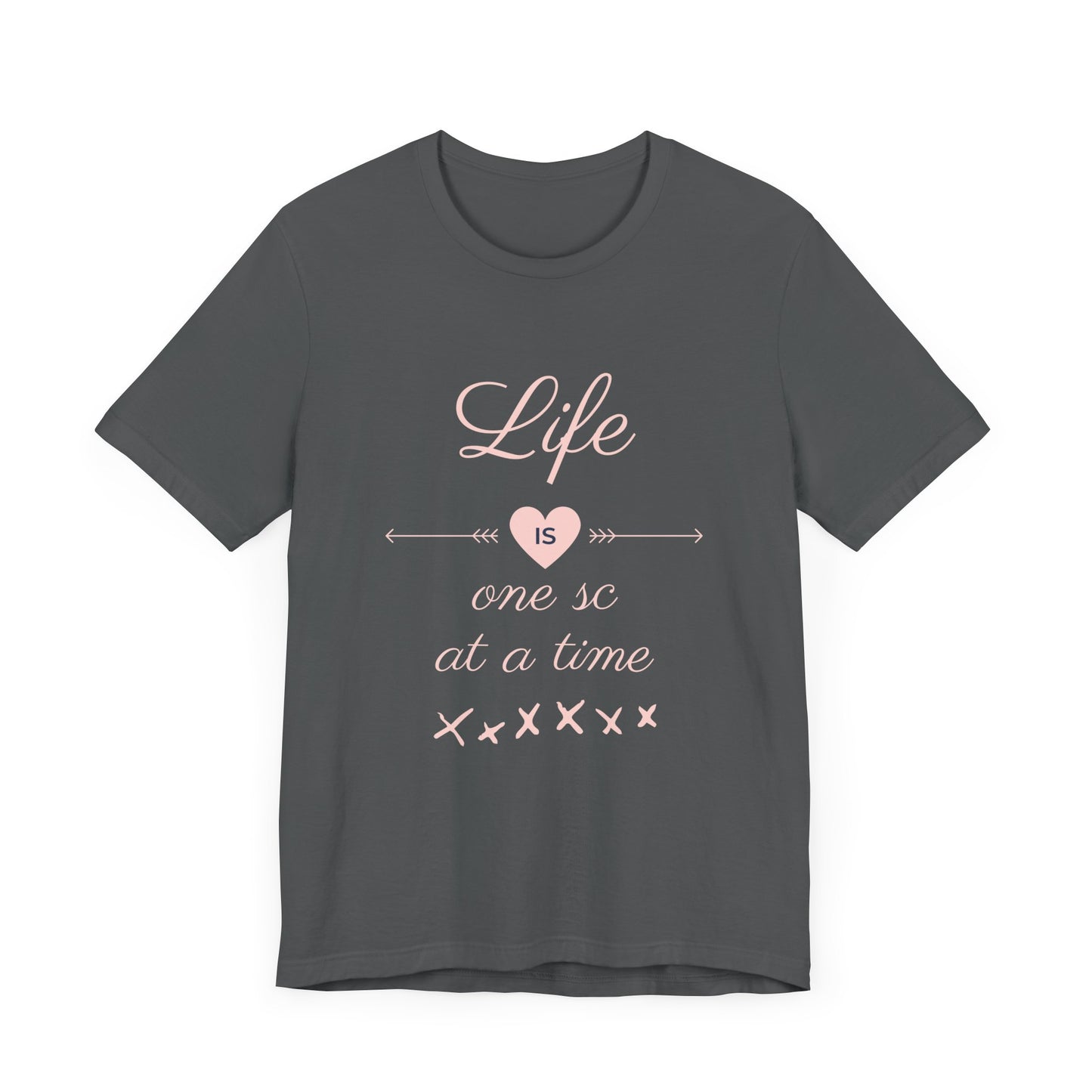 Life Is One Single Crochet at a Time Unisex Tee