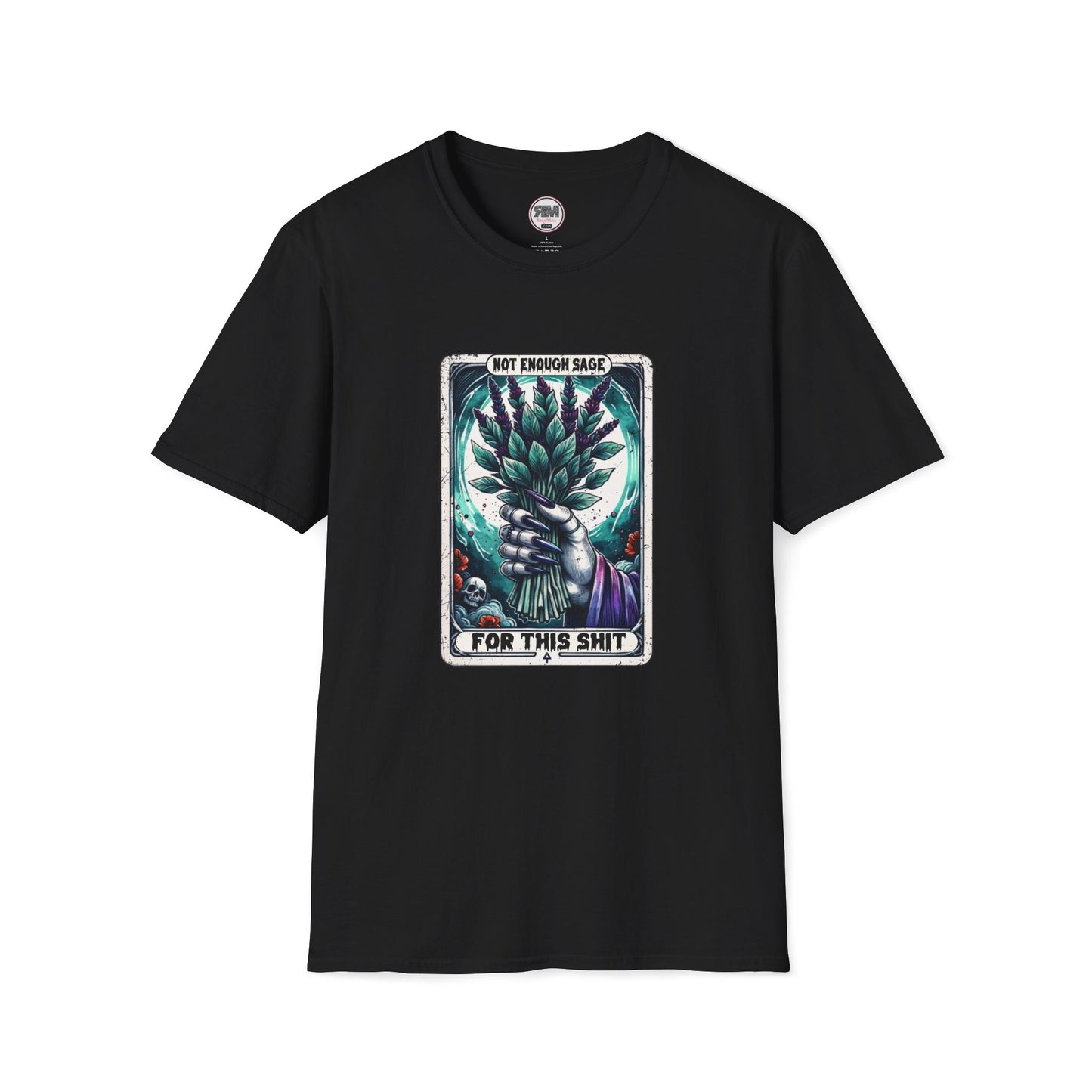 Not Enough Sage for This Shit Unisex Tee