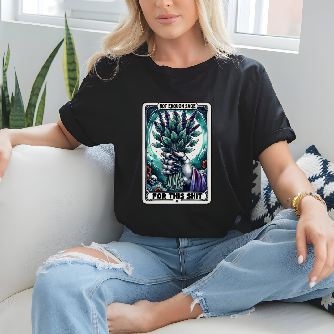 Not Enough Sage for This Shit Unisex Tee