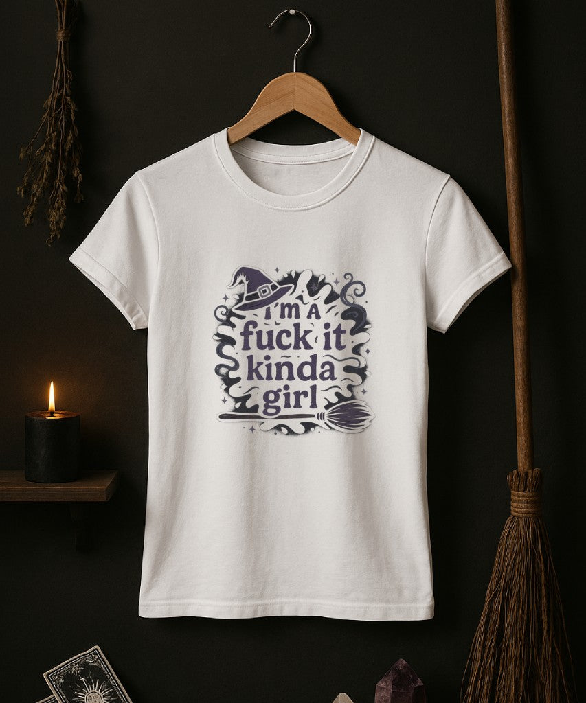 I'm a Fuck It Kinda Girl Witchy T Shirt | Grunge Statement Tee