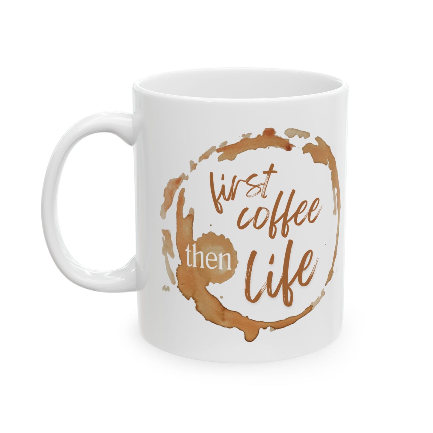 First Coffee, Then Life – Inspirational Quote Mug for Coffee Lovers