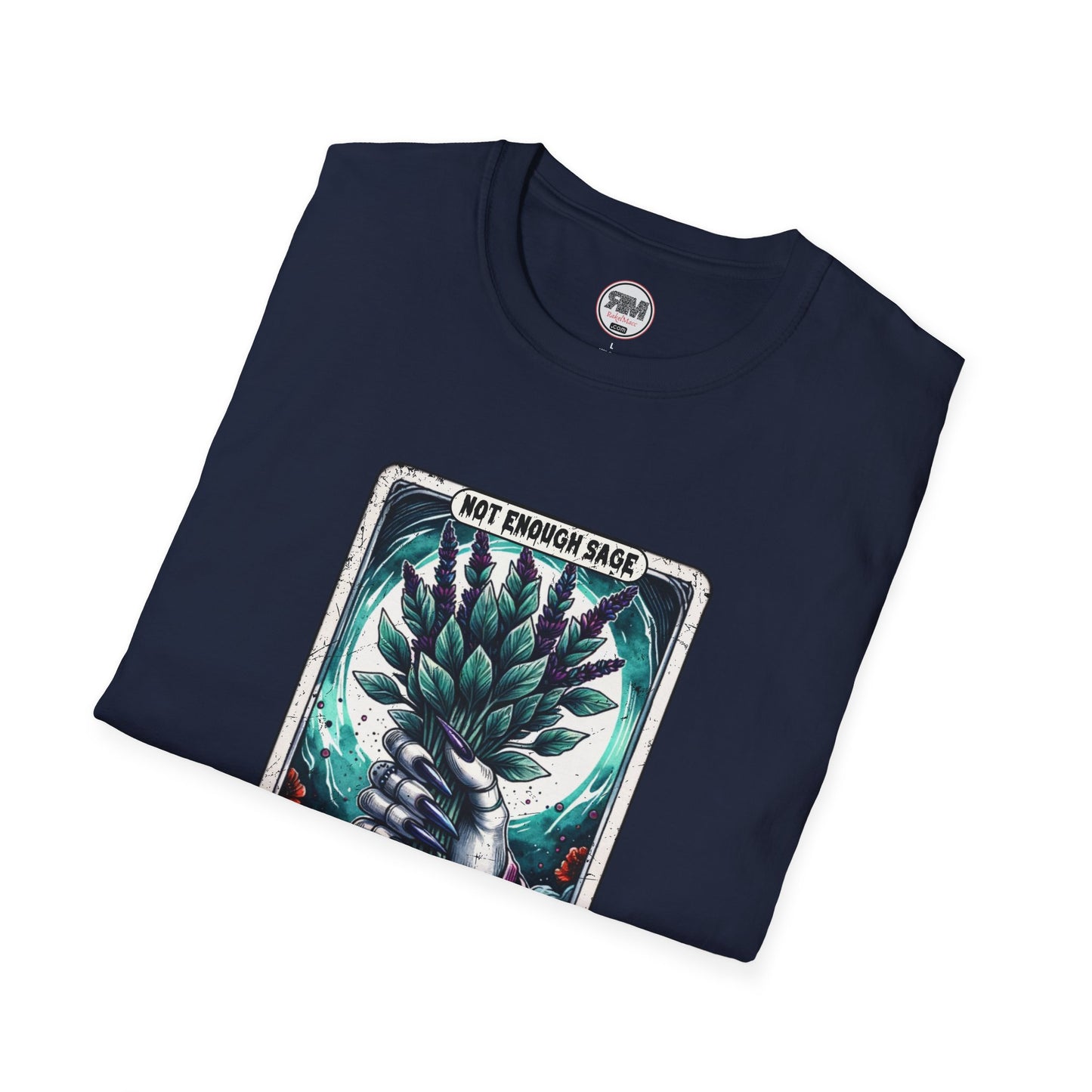 Not Enough Sage for This Shit Unisex Tee