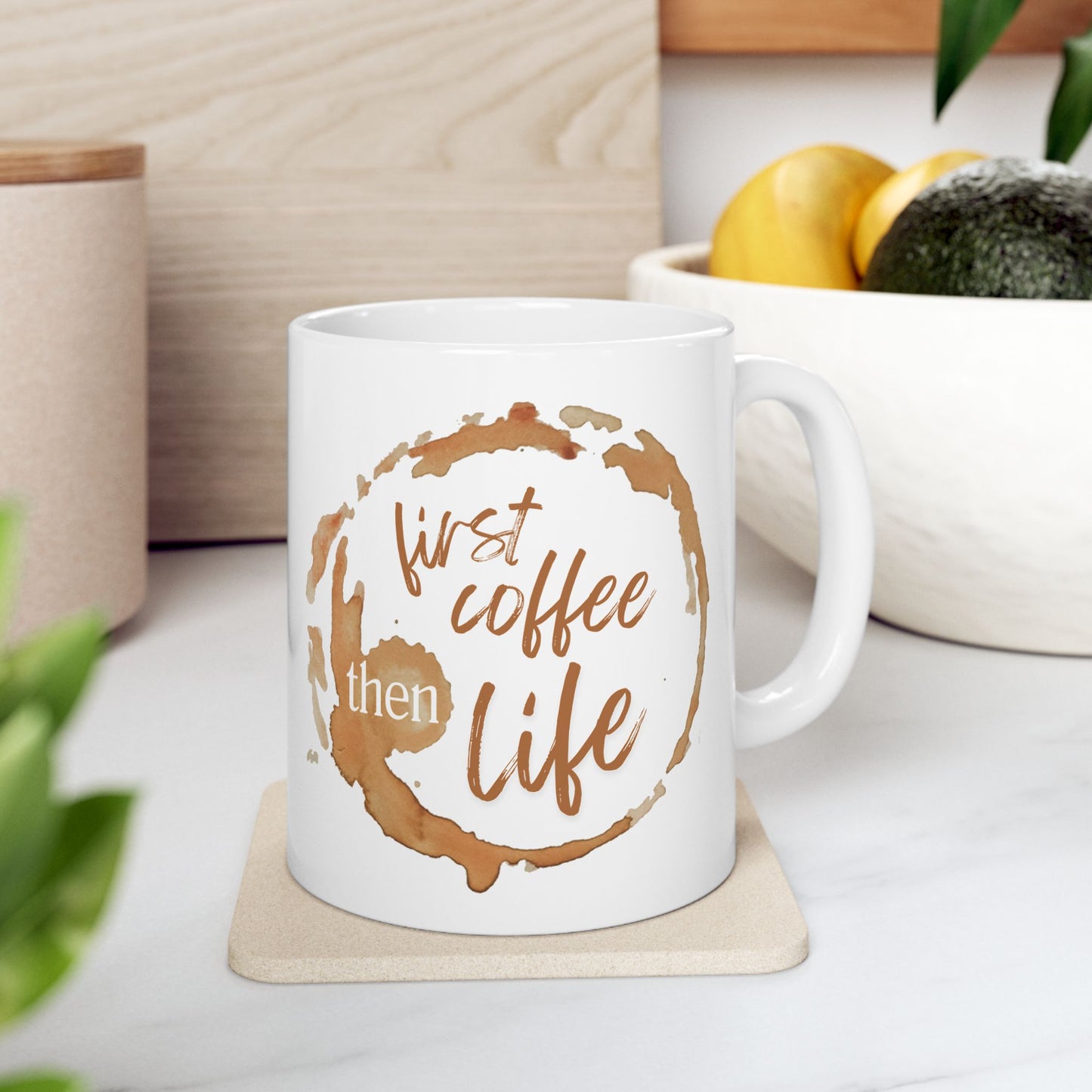 First Coffee, Then Life – Inspirational Quote Mug for Coffee Lovers