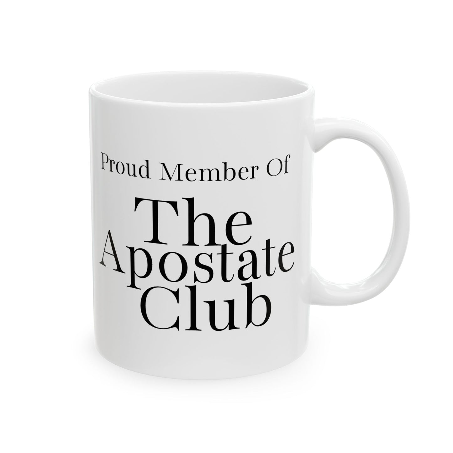 Proud Member of the Apostate Club Mug, Ex JW Cult Survivor Coffee Cup White Or Black