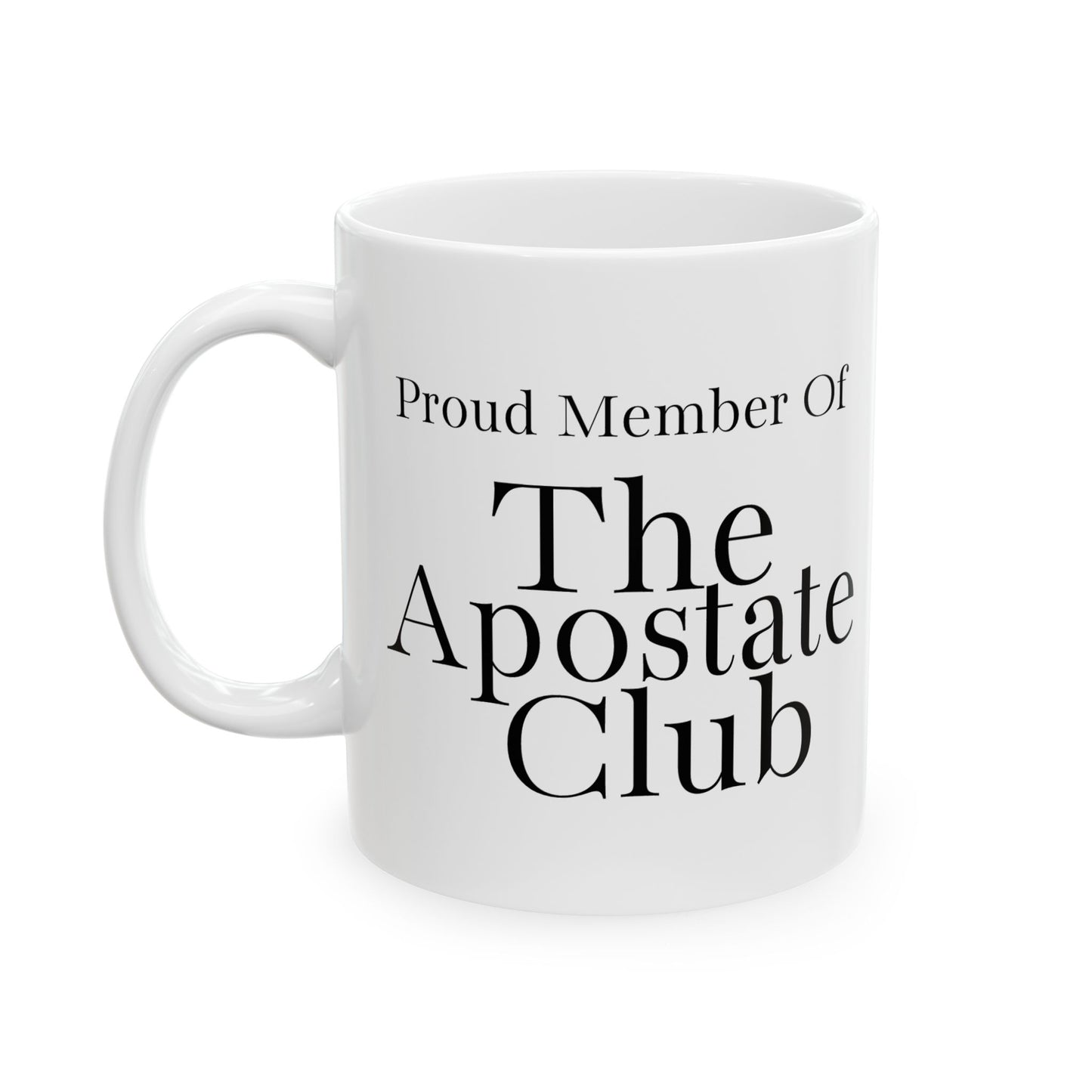 Proud Member of the Apostate Club Mug, Ex JW Cult Survivor Coffee Cup White Or Black