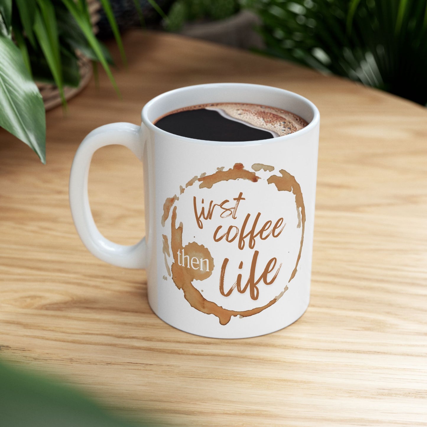 First Coffee, Then Life – Inspirational Quote Mug for Coffee Lovers