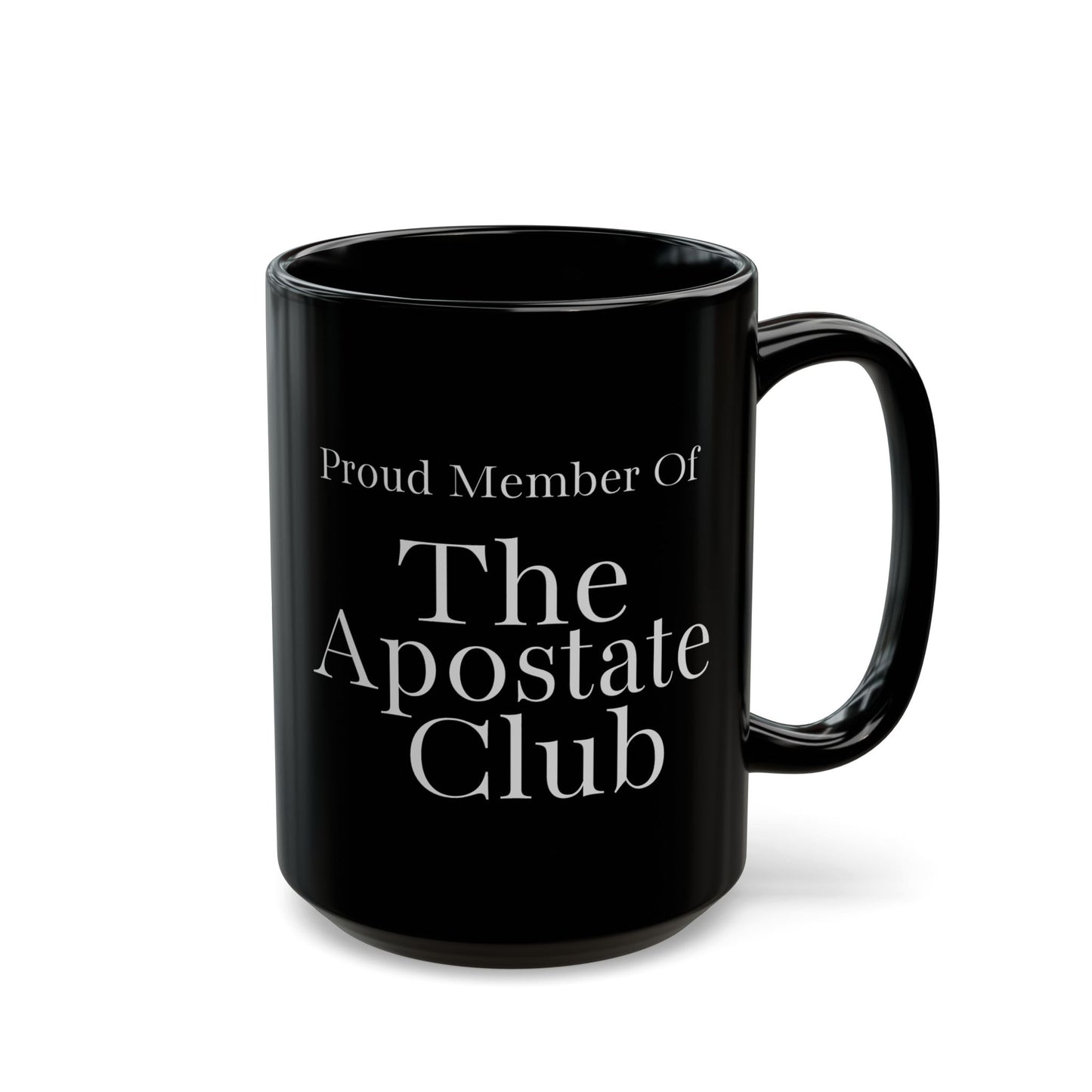 Proud Member of the Apostate Club Mug, Ex JW Cult Survivor Coffee Cup White Or Black