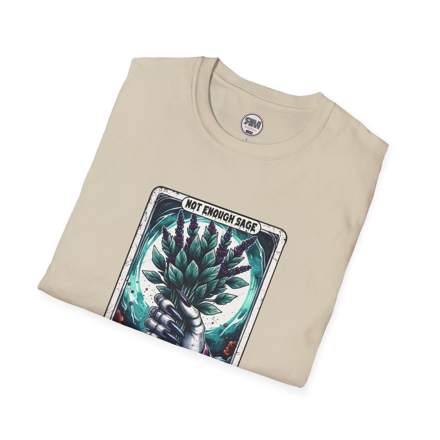 Not Enough Sage for This Shit Unisex Tee