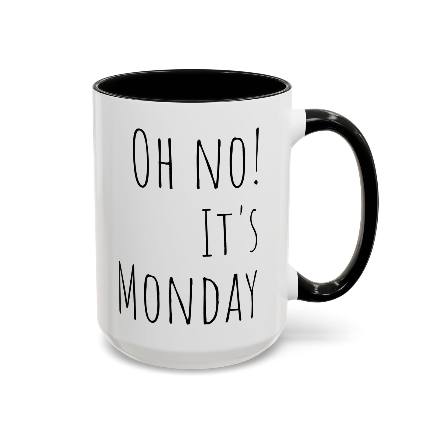 Funny Work Mug "Oh No It's Monday"