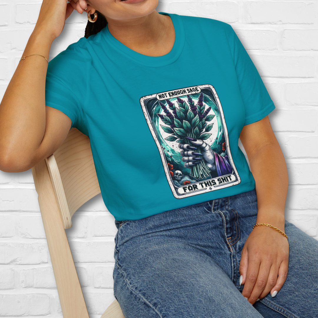Not Enough Sage for This Shit Unisex Tee
