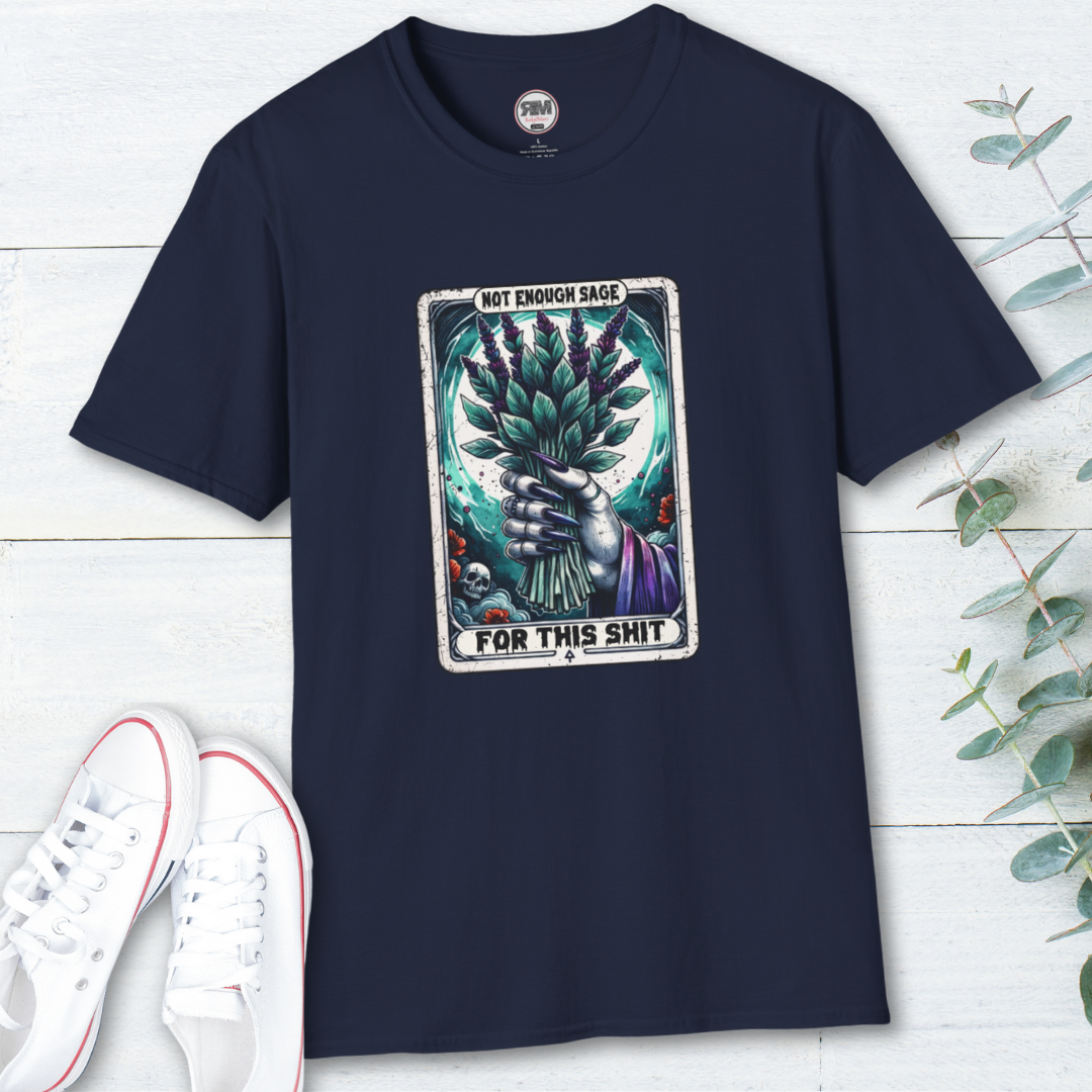 Not Enough Sage for This Shit Unisex Tee