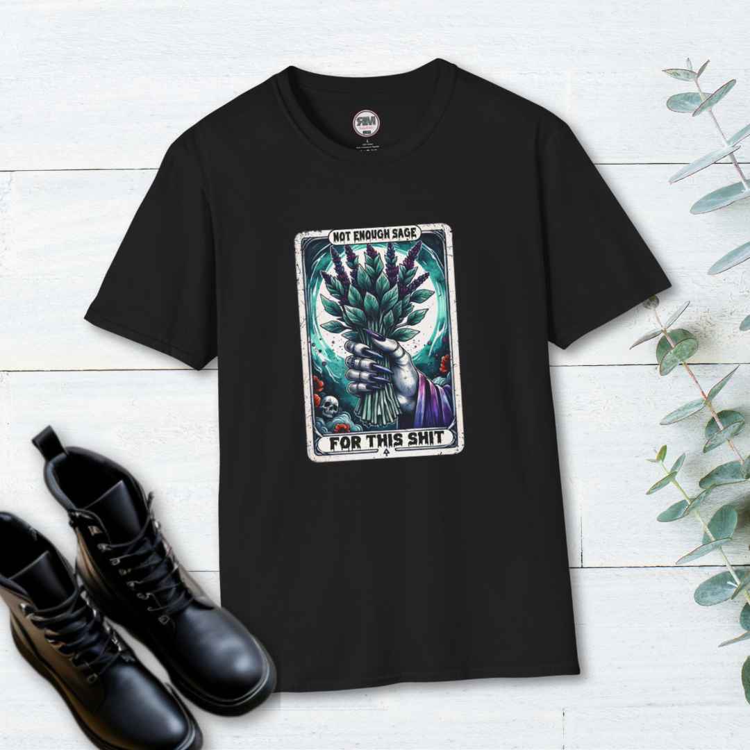 Not Enough Sage for This Shit Unisex Tee