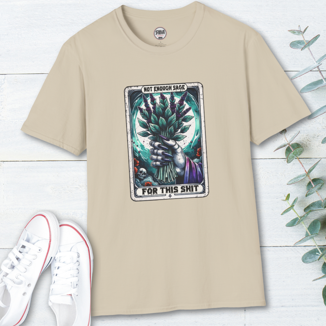 Not Enough Sage for This Shit Unisex Tee