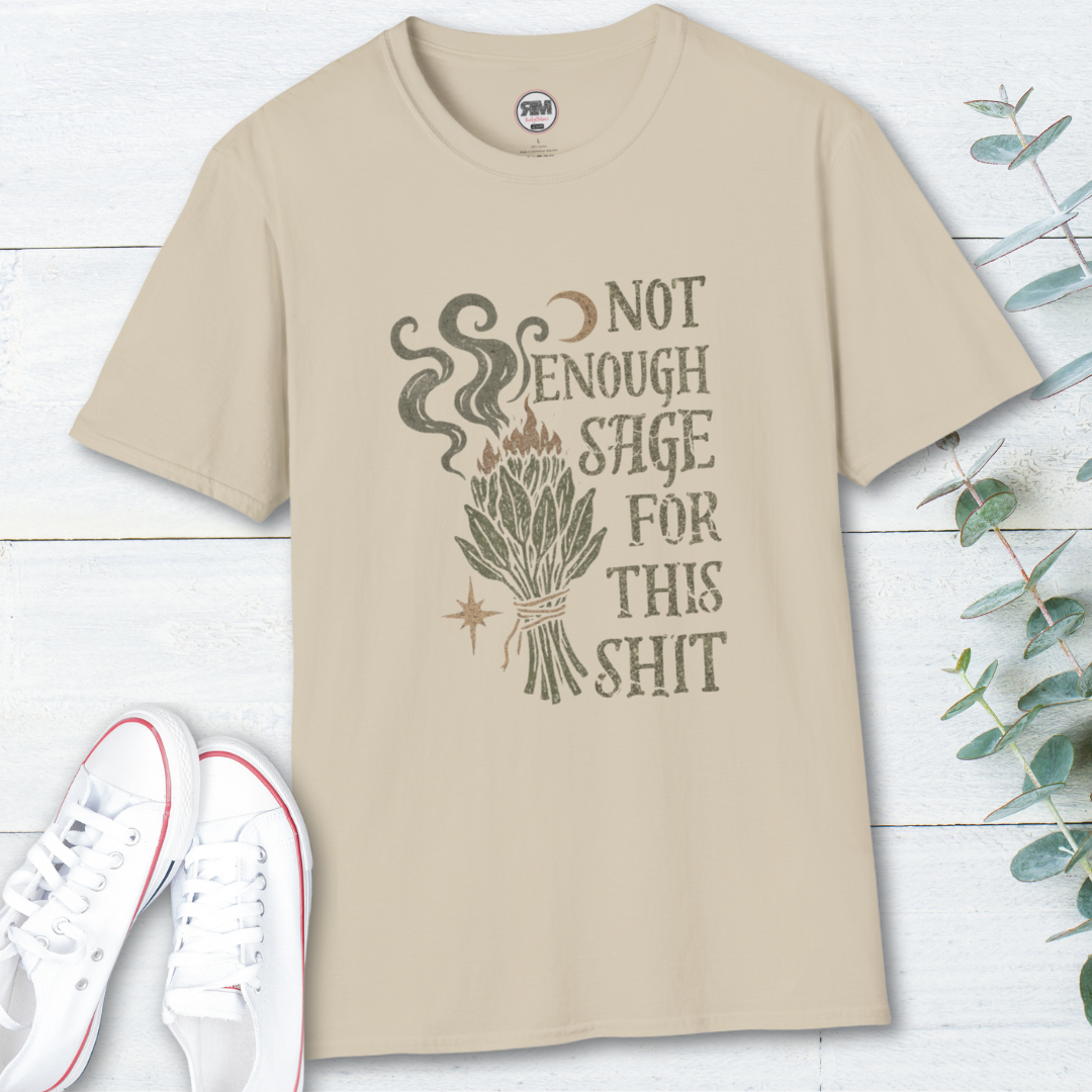 Not Enough Sage For This Shit Graphic Tee