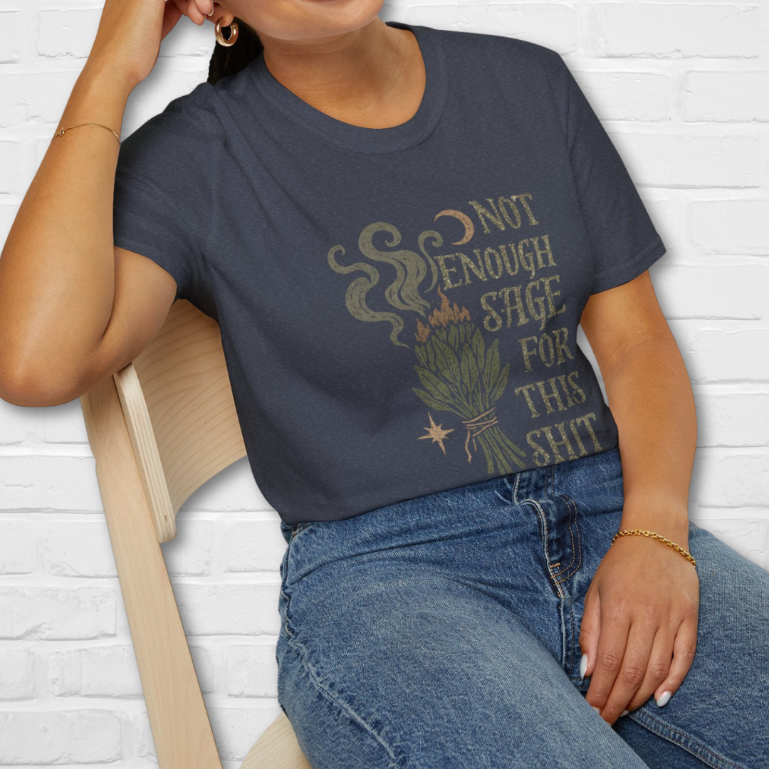 Not Enough Sage For This Shit Graphic Tee