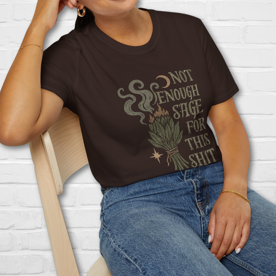 Not Enough Sage For This Shit Graphic Tee
