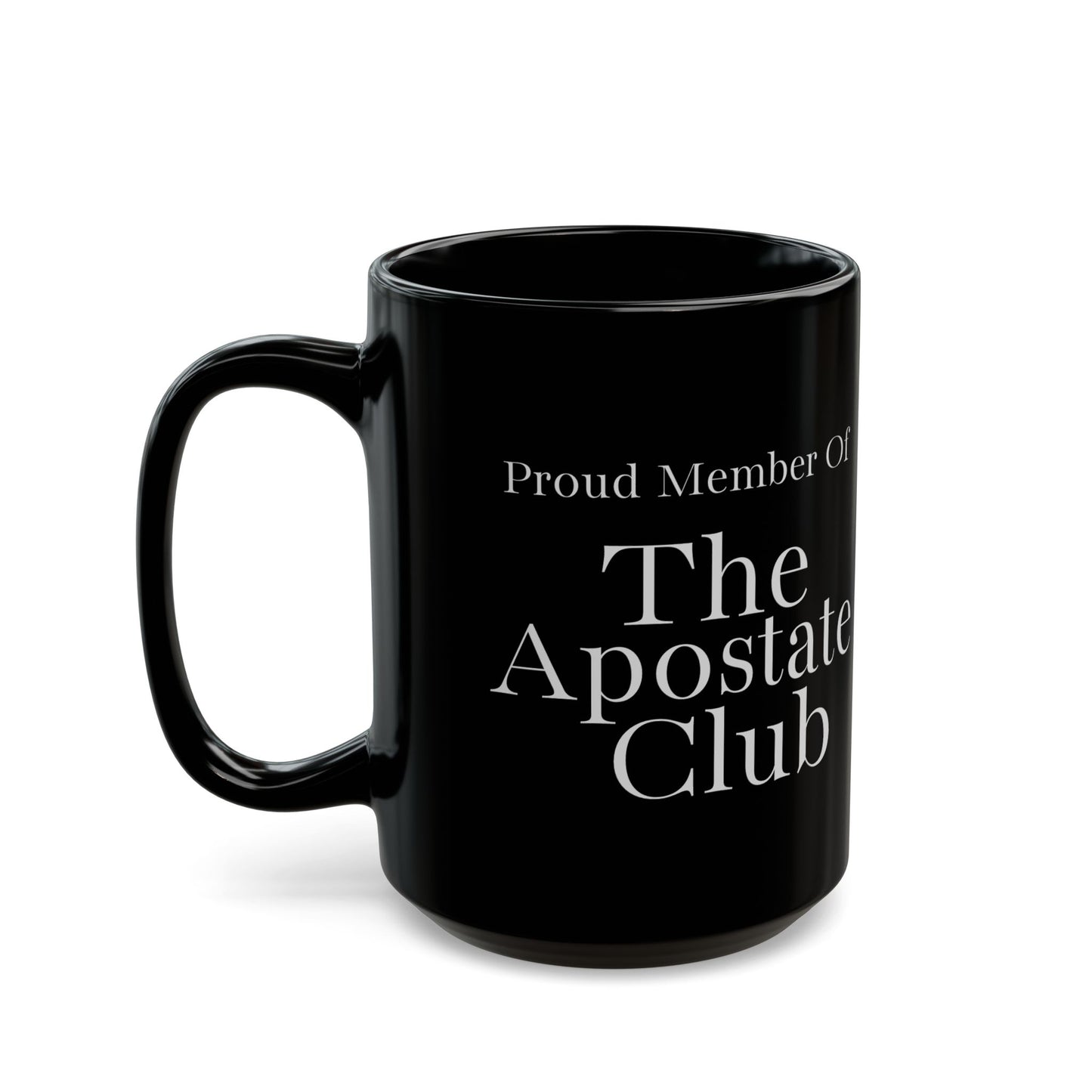 Proud Member of the Apostate Club Mug, Ex JW Cult Survivor Coffee Cup White Or Black